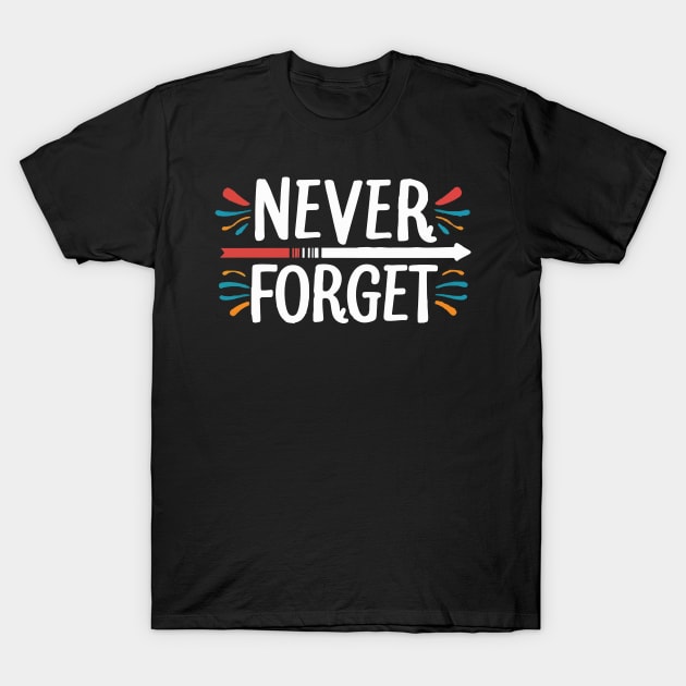 Never Forget X T-Shirt by Double Name